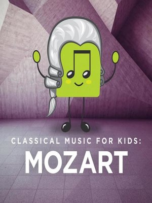 cover image of Classical Music For Kids：Mozart